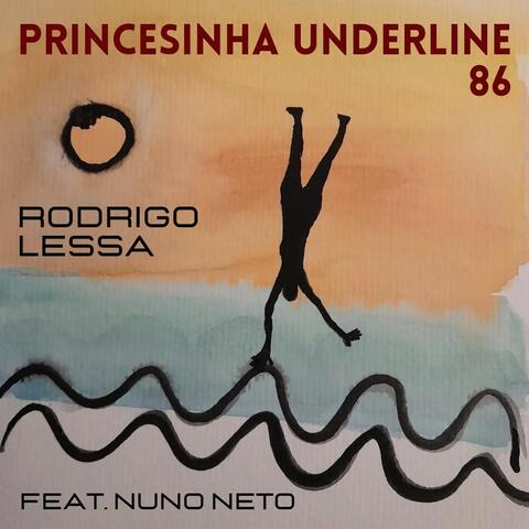 Princesinha Underline 86 (feat. Nuno Neto)