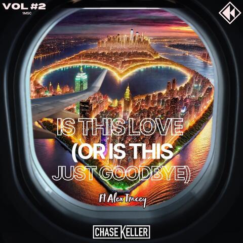 Is This Love (Or Is This Just Goodbye) [feat. Alex Tracey]