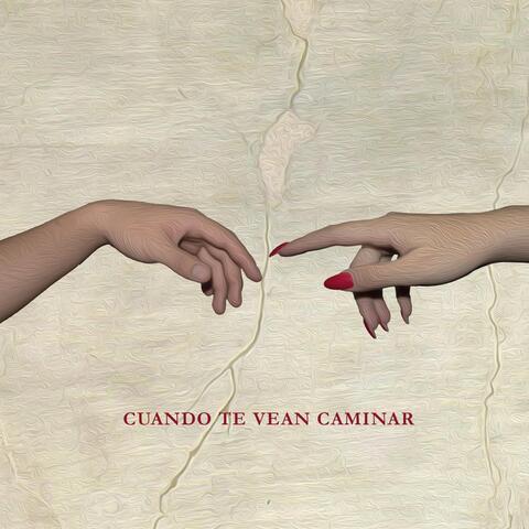 Cuando Te Vean Caminar