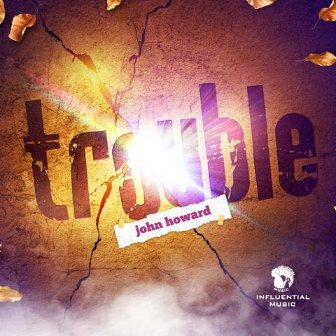 Trouble