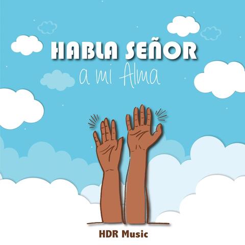Habla Señor a Mi Alma