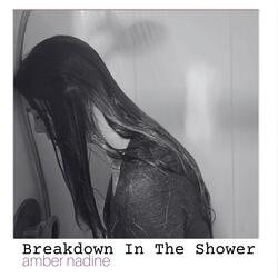 Breakdown In The Shower