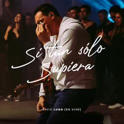 Si Tan Sólo Supiera (En Vivo)