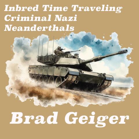 Inbred Time Traveling Criminal Nazi Neanderthals