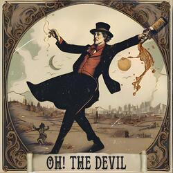 Oh! The devil