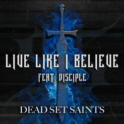 Live Like I Believe (feat. Disciple)