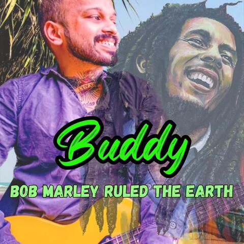 Bob Marley Ruled the Earth