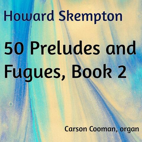 Howard Skempton: 50 Preludes and Fugues, Book 2