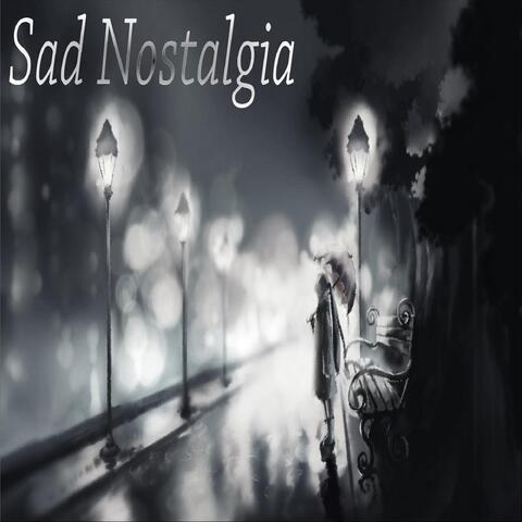 Sad Nostalgia