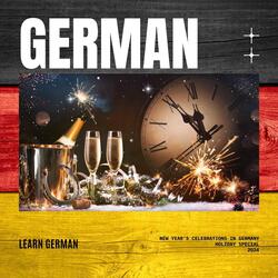 Learn German Language and Culture: New Year's Celebrations in Germany, Pt. 11