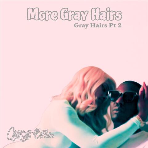 More Gray Hairs (Gray Hairs, Pt. 2)