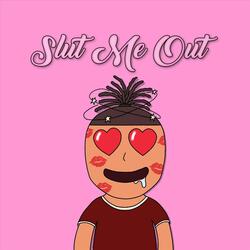 Slut Me Out