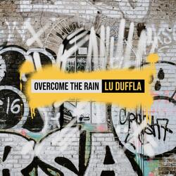 Overcome the Rain