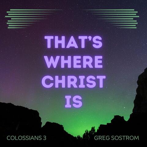 That's Where Christ Is