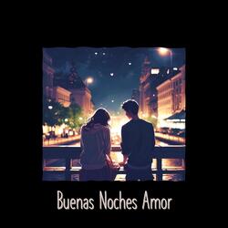 Buenas Noches Amor