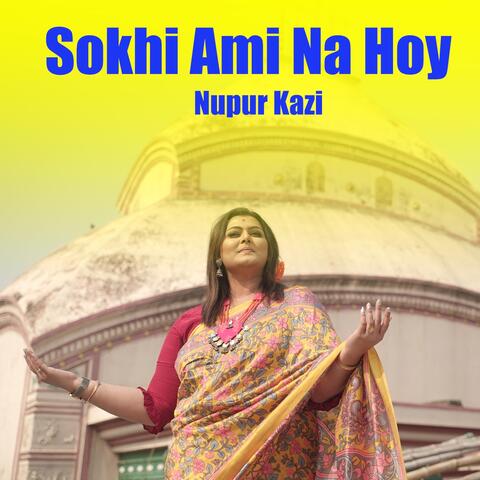 Sokhi Ami Na Hoy