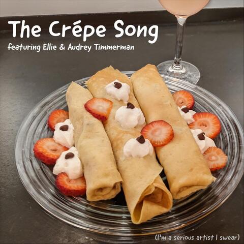The Crépe Song (feat. Audrey Timmerman & Ellie Timmerman)