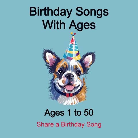 Birthday Songs with Ages - Ages 1 to 50