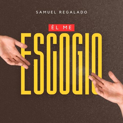 El Me Escogio