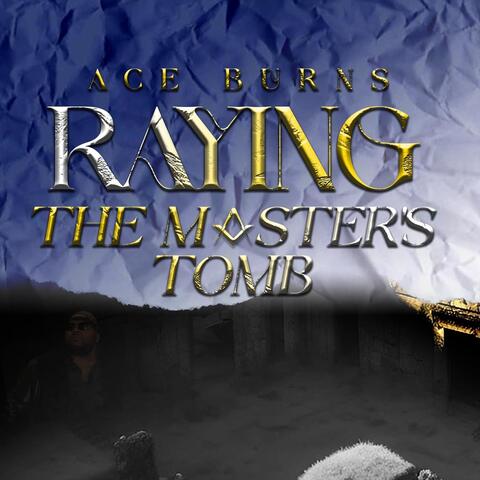 Raying the Master's Tomb