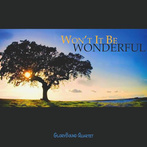 Won't It Be Wonderful