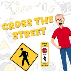 Cross the Street