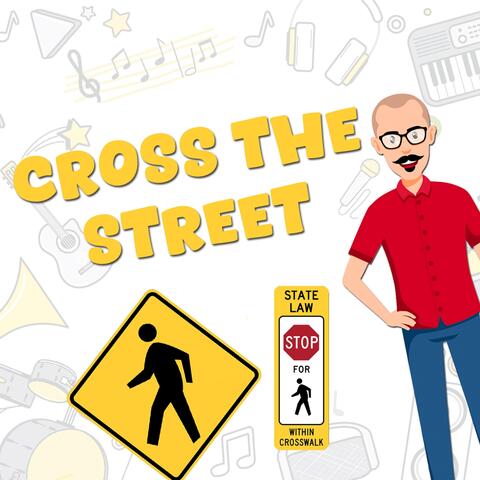 Cross the Street