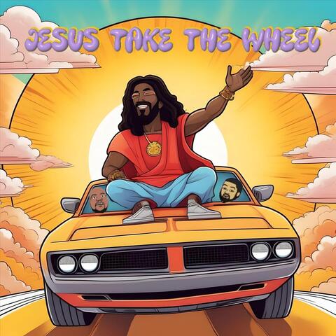 Jesus Take the Wheel.