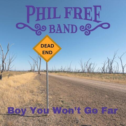 Boy You Won't Go Far
