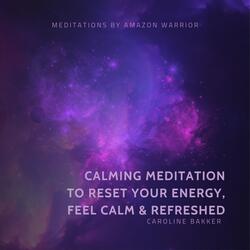 Calming Meditation to Reset Your Energy, Feel Calm & Refreshed