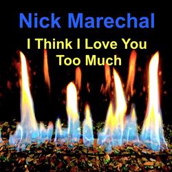 I Think Love You Too Much