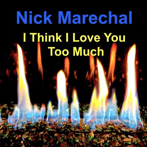 I Think Love You Too Much