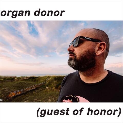 Organ Donor (Guest of Honor)
