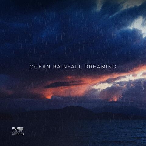 Ocean Rainfall Dreaming