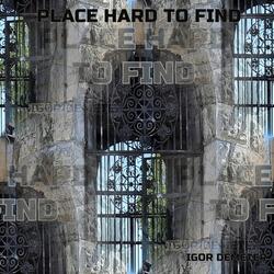 Place Hard to Find