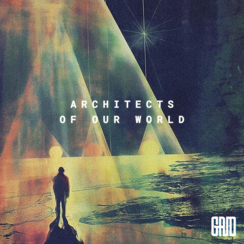 Architects of Our World