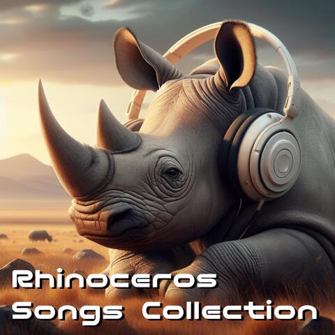 Rhinoceros Songs Collection