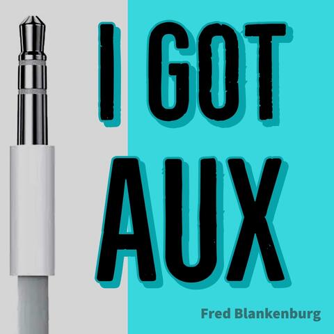 I Got Aux