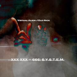 Xxx Xxx = 666: S.Y.S.T.E.M. (feat. Virtual Alien)