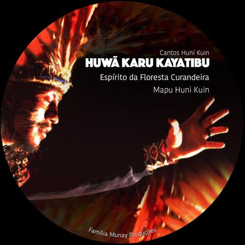 Huwã Karu Kayatibu: Espírito da Floresta Curandeira