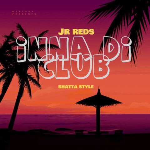 Inna Di Club (Shatta Style)