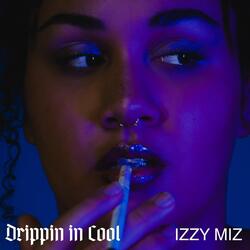 Drippin in Cool