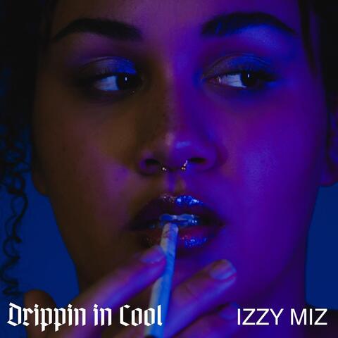 Drippin in Cool