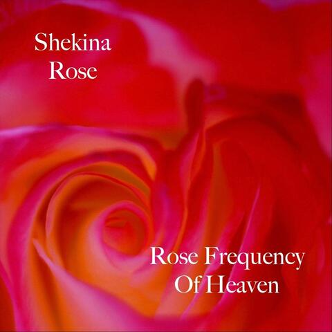 Rose Frequency of Heaven