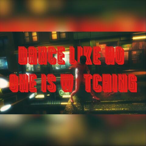 Dance Like No One Is Watching