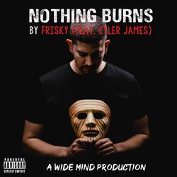 Nothing Burns (feat. Cyler James)