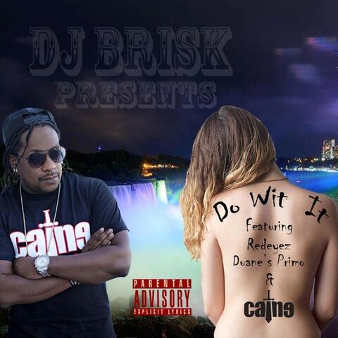 Do Wit It (feat. Redeyez, Duane's Primo & Caine)