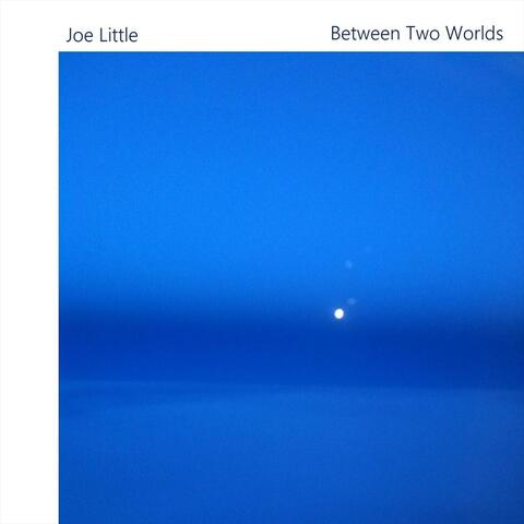 Between Two Worlds
