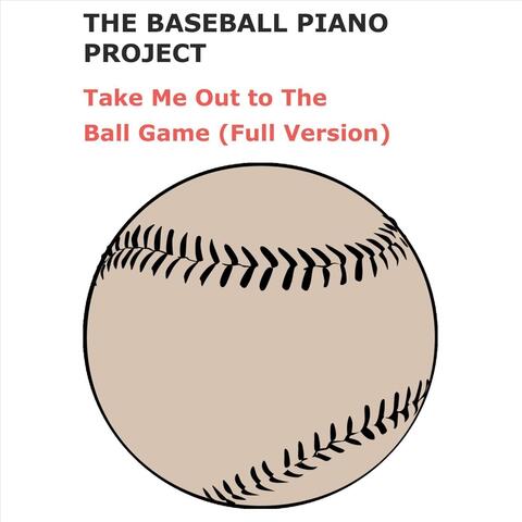 Take Me out to the Ball Game (Full Version)