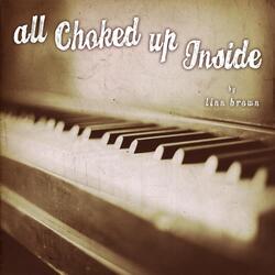 All Choked Up Inside